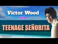 Download Lagu TEENAGE SEÑORITA - Victor Wood