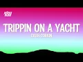 Cash Cobain - Trippin On A Yacht ft. Bay Swag & Rob49(Lyrics)