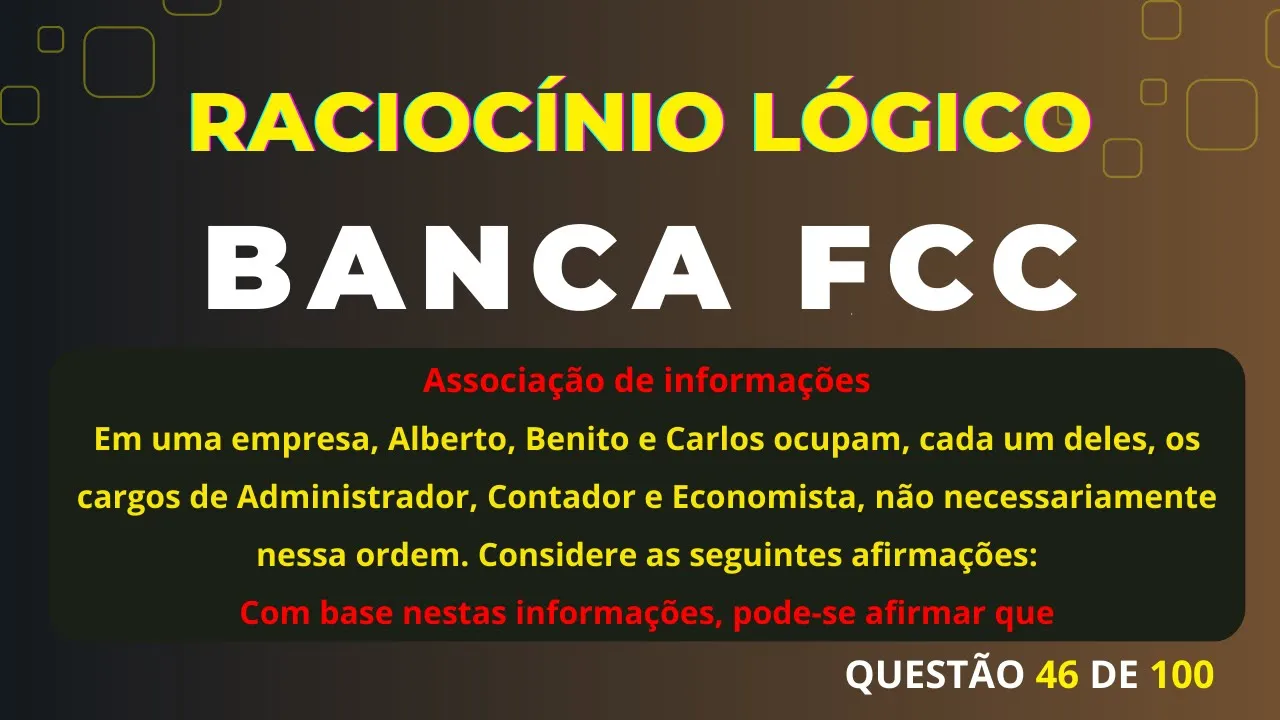 Raciocínio Lógico Banca #FCC Questão 46 Associação de informações  #rlm #concurso #raciociniologico