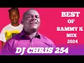 Download Lagu BEST OF SAMMY K MIX [2024] MIX BY [ DJ CHRIS 254 ] SAMMY K,MUHATURI,ONA RIU,ARIA,KIRATHIMO KINGI