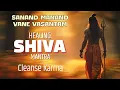 Lagu Sanand Manand Vane Vasantam | 108 Times | Blissful Shiva Mantra to Cleanse Karma \u0026 Find Peace