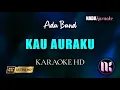 Download Lagu Kau Auraku Karaoke - Ada Band