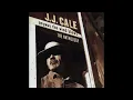 Download Lagu J.J. Cale ~ Anyway The Wind Blows ~ Anthology/Greatest Hits  (HQ Audio)