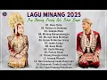 Lagu Lagu Minang Full Album Terbaru 2025 - Pop Minang Viral Paling Enak Didengar Dan Banyak Diminati