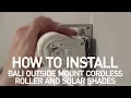 How to Install Bali Cordless Solar and Roller Shades - Outside Mount