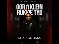 Oor ń klein rukkie tyd (feat. Shadene Links)