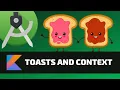TOASTS AND CONTEXT - Android Fundamentals
