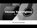 Ava Max - Choose Your Fighter (Acoustic Karaoke)