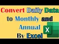How to change daily data Rainfall to monthly and annual data using Excel 2024 100 works