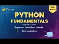 Python Chapter 6 Part 1 Easy Explanation for Beginners Keywords Identifiers Literals Made Easy