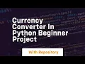 Currency converter in python beginner project