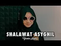 SHALAWAT ASYGHIL (Cover Yasmin Najma)