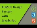 PubSub Design Pattern in JS