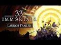 Download Lagu 33 Immortals - Launch Trailer (ESRB)