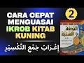 Download Lagu Eps 02 Cara Cepat Mahir Ikrob dan Baca Kitab Kuning Bahasa Arab