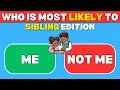 Who Is Most Likely To Sibling Challenge - See Who Gets Called Out Most