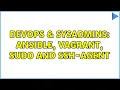 DevOps SysAdmins Ansible Vagrant sudo and ssh-agent