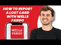 How to Report a Lost Card with Wells Fargo