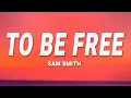 Lagu Sam Smith - To Be Free (Lyrics)