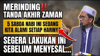 MERINDING‼️ 5 Tanda Akhir Zaman Ini Sedang Kita Alami Setiap Hari nya (Penjelasan UAH)