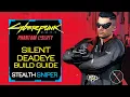 Cyberpunk 2077 Builds Silent Deadeye Stealth Assassin Character Guide Weapons Perks