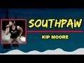 Kip Moore - Southpaw (Lyrics)