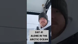Day 41 alone in the Arctic Ocean
