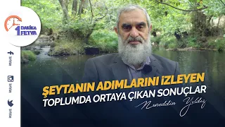 Şeytanın adımlarını izleyen toplumda ortaya çıkan sonuçlar