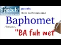 How to Pronounce Baphomet