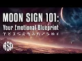 Moon Sign 101 Your Emotional Blueprint