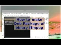 How to make Deb Package of Binary FFMPEG