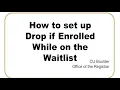 How to set up Drop if Enrolled While on the Waitlist