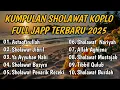 Download Lagu SHOLAWAT KOPLO FULL ALBUM TERBARU 2025 (SHOLAWAT JIBRIL, ALLAH ALLAH AGHISNA) DANGDUT KOPLO TERBARU