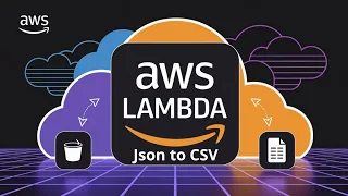 AWS Lambda Tutorial Automatically Convert JSON to CSV on S3 Upload