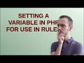 Drupal Setting a Variable in PHP for use in rules