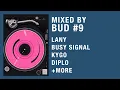 Download Lagu Mixed by Bud #9 | LANY, Busy Signal, Kygo, Diplo | Hoya