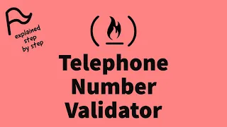 STEP BY STEP FreeCodeCamp - Telephone Number Validator