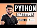 PYTHON Datatypes Lecture Python Tutorial for beginners