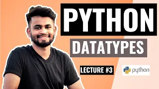 PYTHON Datatypes Lecture Python Tutorial for beginners