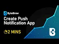 How to Create Push Notification App on the ByteBrew Dashboard in 2 Minutes ByteBrew