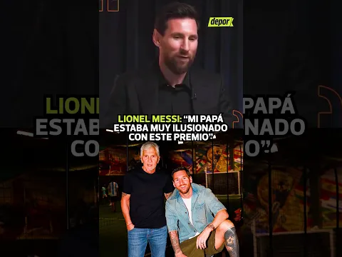 La EMOCIÓN de MESSI TRAS RECORDAR A SU PAPÁ tras ganar el PREMIO PRINCESA DE ASTURIAS | Depor