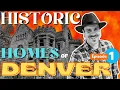 Historic Denver Homes Over 100 YEARS OLD