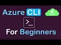 Azure CLI for Beginners The Complete Guide