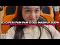 Download Lagu DJ CIPERI PAM PAM X OLD MASHUP SLOW STYLE KONDANG COCOK BUAT NYANTAI VIRAL TIKTOK TERBARU 2025 !!!