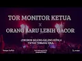 Lagu DJ TOR MONITOR KETUA - ORANG BARU LEBIH GACOR JDM BIKIN GELENG-GELENG KEPALA TIKTOK TERBARU VIRAL 