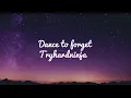 Dance to forget Lyrics TryHardNinja