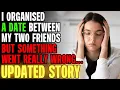 Download Lagu I Organised A Date Between Two Friends, But Something Went HORRIBLY WRONG.. | Reading Reddit Stories