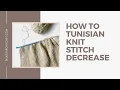 Tunisian knit stitch decrease