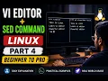 Learn VI Editor SED Command in Linux Create Edit Replace Text Linux Part 4