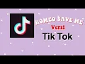Download Lagu LAGU ROMEO SAVE ME VERSI TIKTOK | love story | (viral tiktok songs)